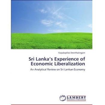 Amirthalingam Kopalapillai Sri Lanka's Experience of Economic Liberalization