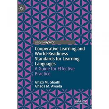 Cooperative Learning and World-Readiness Standards for Learning Languages: A Guide for Effective Practice