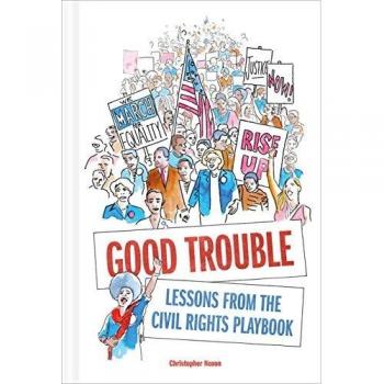 Good Trouble: Lessons from the Civil Rights Playbook