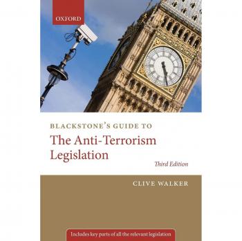 Blackstone's Guide to the Anti-Terrorism Legislation (Blackstone's Guides)