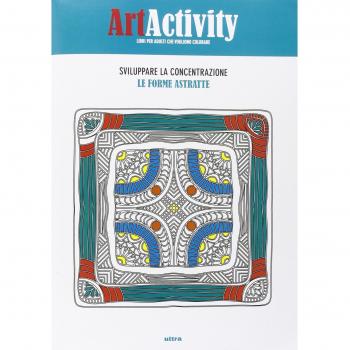 Art activity. Sviluppare la concentrazione. Le forme astratte. Ediz. illustrata