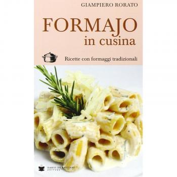 Formajo in cucina. Ricette con formaggi tradizionali