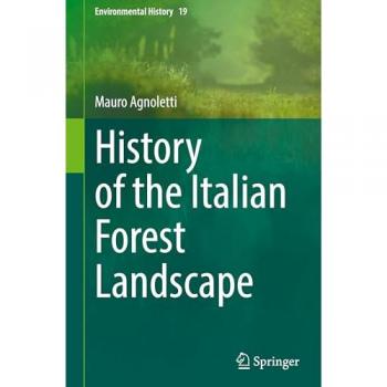 History of the Italian Forest Landscape (Environmental History, 19, Band 19)