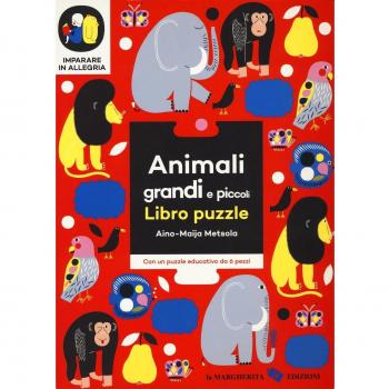 Animali grandi e piccoli. Imparare in allegria. Libro puzzle. Ediz. illustrata