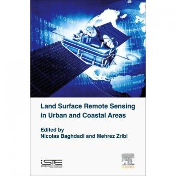 Land Surface Remote Sensing in Urban and Coastal Areas by Zribi & Mehrez Director of Research & National Centre for Scientific Research CNRS & France