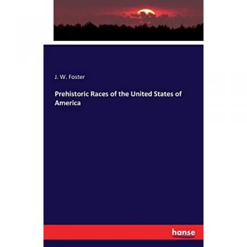 Prehistoric Races of the United States of America