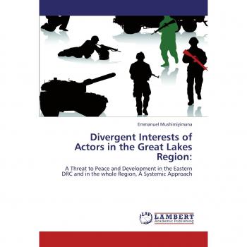 Divergent Interests of Actors in the Great Lakes Region: