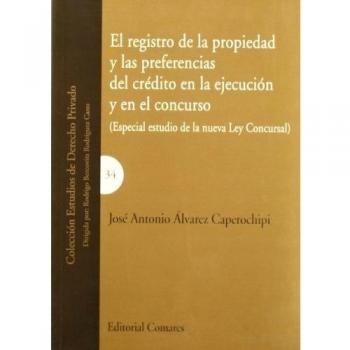 REGISTRO DE LA PROPIEDAD Y LAS PREFERENCIAS DEL CREDITO EN LA EJECUCION Y EN EL CONCURSO, EL