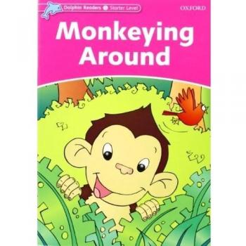 Dolphin Readers Starter. Monkeying Around