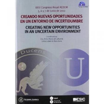 Creando nuevas oportunidades en un entorno de incertidumbre. Xxvi congreso anual aedem (Tapa blanda).