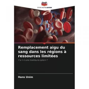 Unim, Hans: Remplacement aigu du sang dans les régions à ressources limitées