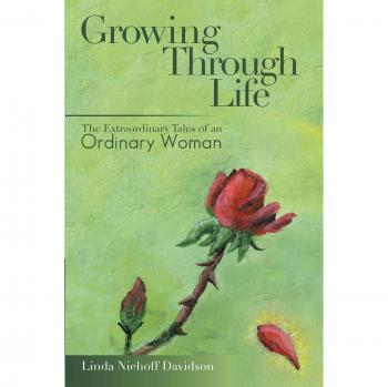 Growing Through Life: The Extraordinary Tales of an Ordinary Woman