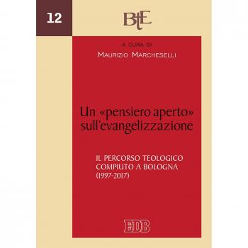 Un «pensiero aperto» sull'evangelizzazione. Il percorso teologico compiuto a Bologna (1997-2017)
