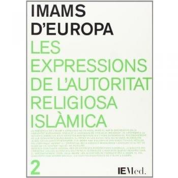 Imams d'Europa. Les expressions de l'autoritat religiosa islàmica (Monografies mediterrànies)