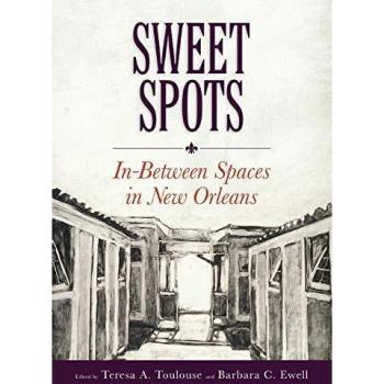 Sweet Spots: In-Between Spaces in New Orleans