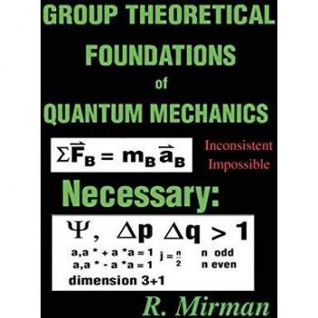 Mirman, R.: Group Theoretical Foundations of Quantum Mechanics