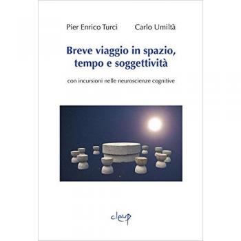 Breve viaggio in spazio, tempo e soggettività. Con incursioni nelle neuroscienze cognitive