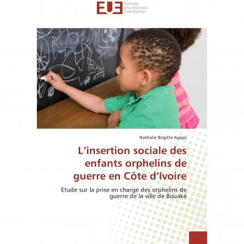 L insertion sociale des enfants orphelins de guerre en côte d ivoire