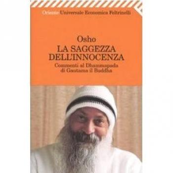 La saggezza dell'innocenza. Commenti al Dhammapada di Gautama il Buddha