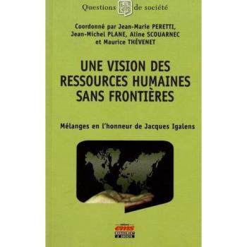 Une vision des ressources humaines sans frontières : mélanges en l'honneur de Jacques Igalens