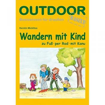 Wandern mit Kind: Zu Fuß, per Rad, mit Kanu