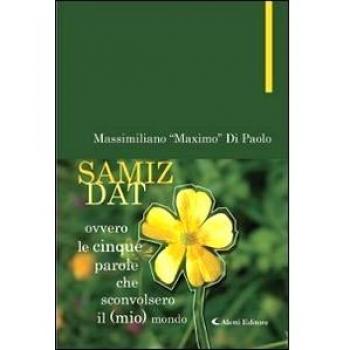SAMIZDAT ovvero le cinque parole che sconvolsero il (mio) mondo