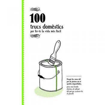 100 Trucs Domèstics: per fer-te la vida més fàcil: 2 (100 Trucs per Fer-te la Vida Més Fàcil)