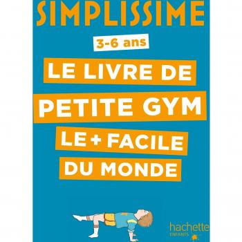 Le livre de petite gym le plus facile du monde : 3-6 ans