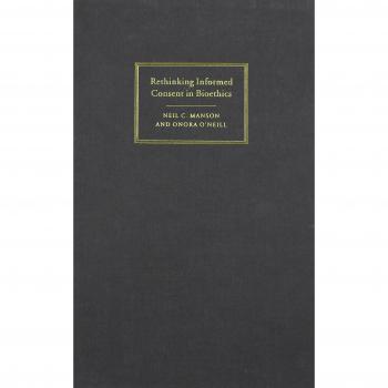 Rethinking Informed Consent in Bioethics