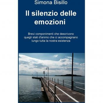 Il silenzio delle emozioni. Brevi componimenti che descrivono quegli stati d'animo che ci accompagnano lungo tutta la nostra vita