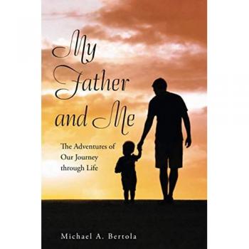 My Father and Me: The Adventures of Our Journey through Life