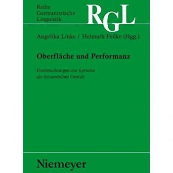 Oberflache Und Performanz, Reihe Germanistische Linguistik