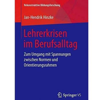 Lehrerkrisen im Berufsalltag: Zum Umgang mit Spannungen zwischen Normen und Orientierungsrahmen