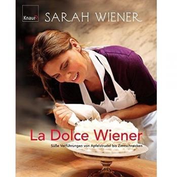 La dolce Wiener: Süße Verführungen von Apfelstrudel bis Zimtschnecken