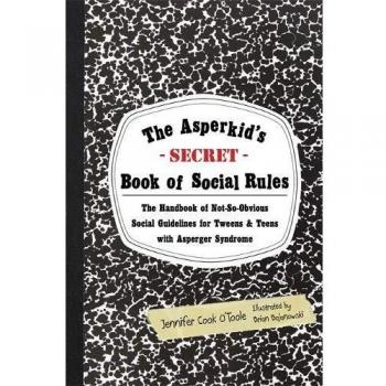 The Asperkid's (Secret) Book of Social Rules: The Han... by Jennifer Cook O'Tool