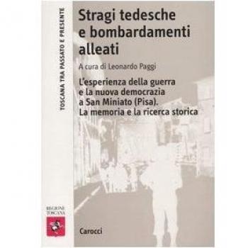 Stragi tedesche e bombardamenti alleati. L'esperienza della guerra e la nuova democrazia a San Miniato