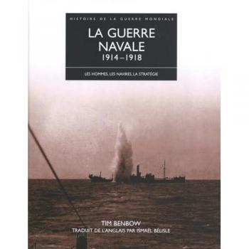 La Grande Guerre Navale 1914-1918