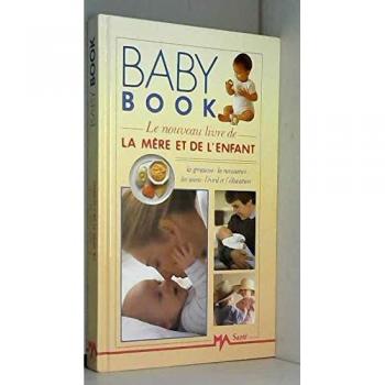 baby book : le nouveau livre de la mere et de l'enfant... collectif ma