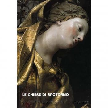 Le chiese di Spotorno. La parrocchiale della Santissima Annunziata e gli oratori di Santa Caterina e della Santissima Annunziata