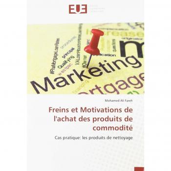 Fareh, Mohamed Ali: Freins et Motivations de l'achat des produits de commodité