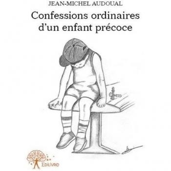 Confessions ordinaires d'un enfant précoce