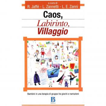 Caos, labirinto, villaggio. Bambini in una terapia di gruppo tra giochi e narrazioni