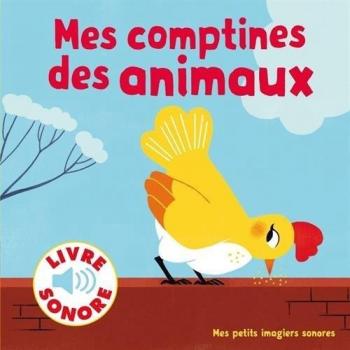 Mes comptines des animaux : 6 images à regarder, 6 comptines à écouter