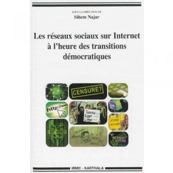 Les réseaux sociaux sur Internet à l'heure des transitions démocratiques