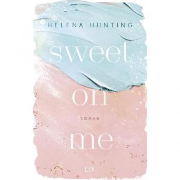 Sweet On Me (Second Chances, Band 3)