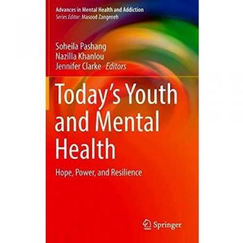 Today's Youth and Mental Health: Hope, Power, and Resilience (Advances in Mental Health and Addiction)
