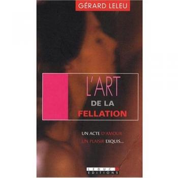 L'art de la fellation / L'art du cunnilingus : Un acte d'amour, un plaisir exquis
