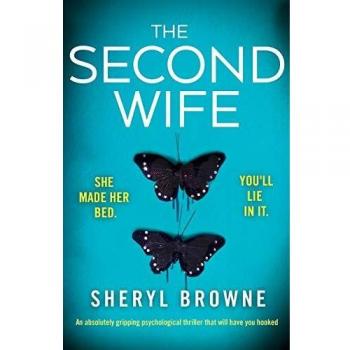 The Second Wife: An absolutely gripping psychological thriller that will have you hooked