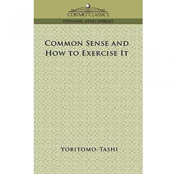 Common Sense and How to Exercise It