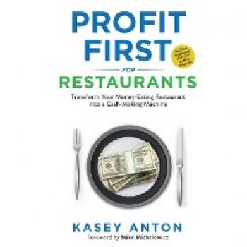 Profit First for Restaurants: Transform Your Money-Eating Restaurant Into a Cash-Making Machine